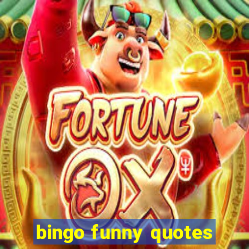 bingo funny quotes